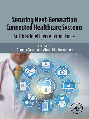 cover image of Securing Next-Generation Connected Healthcare Systems